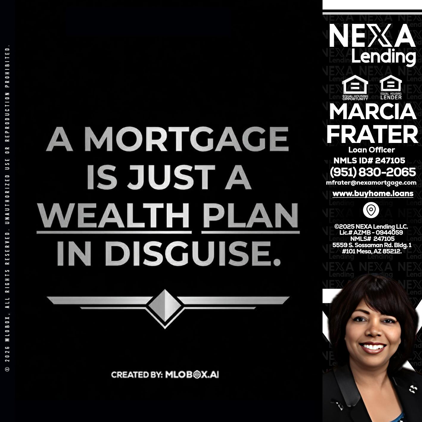 a mortgage is just - Marcia Frater -Loan Officer