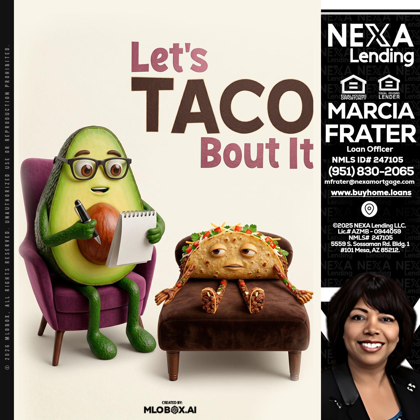 LETS TACO ABOUT IT - Marcia Frater -Loan Officer
