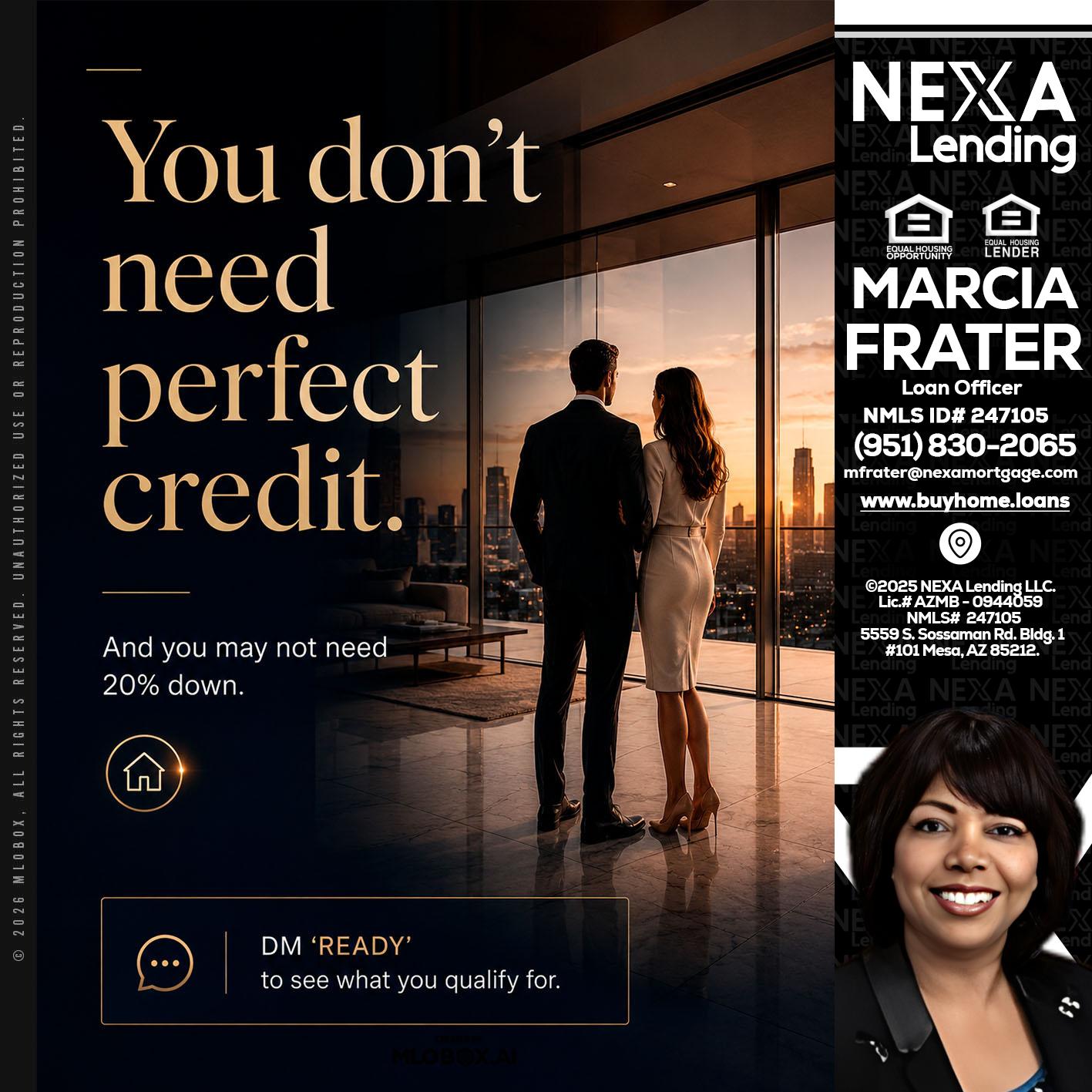 you don't need - Marcia Frater -Loan Officer